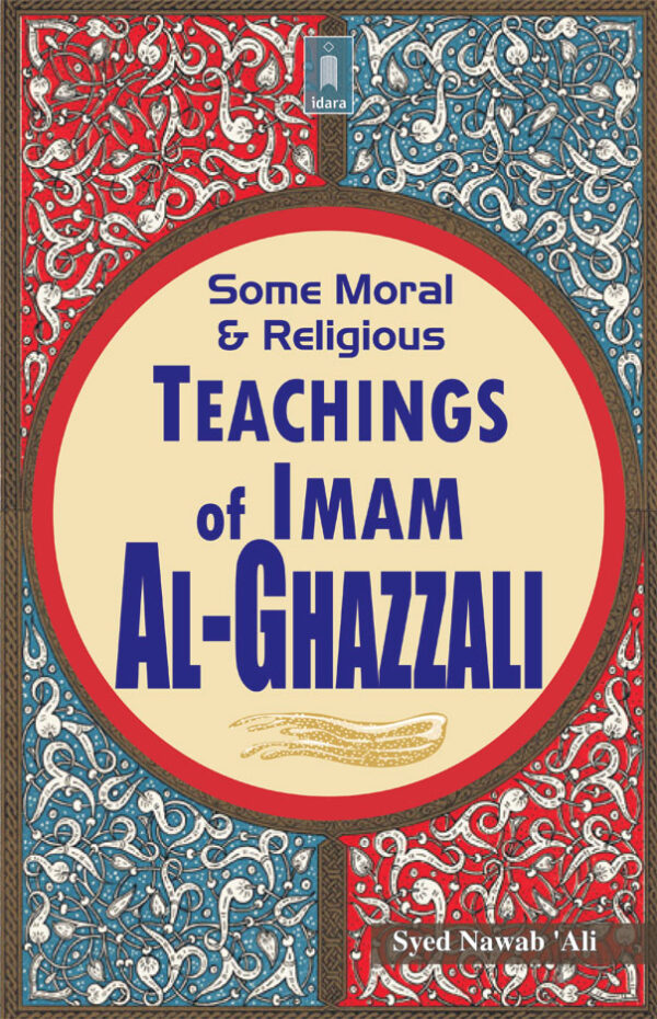 Some Moral and Religious Teachings of Imam Al-Ghazzali