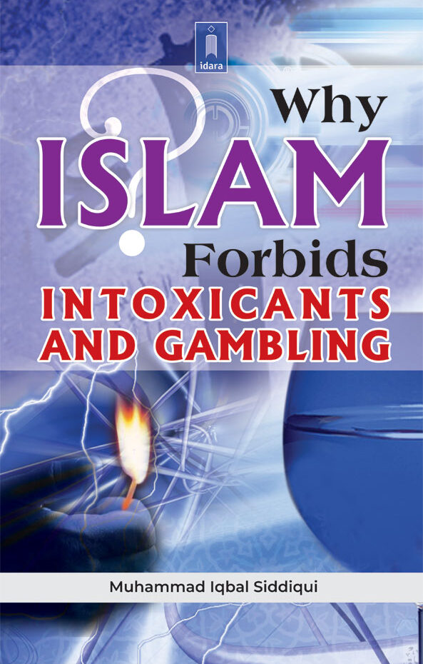 Why Islam Forbids Intoxicants and Gambling