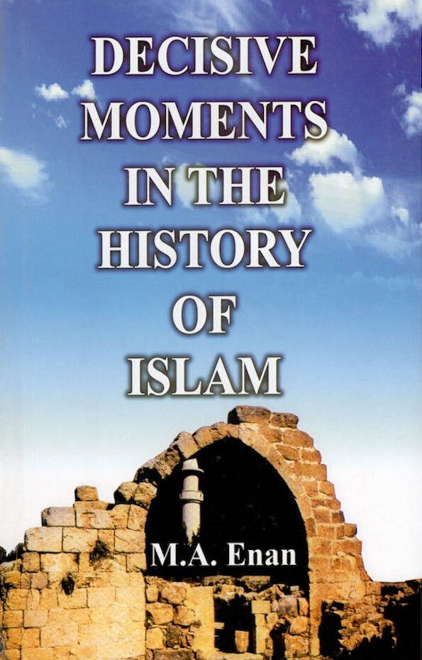 Decisive Moments in The History of Islam